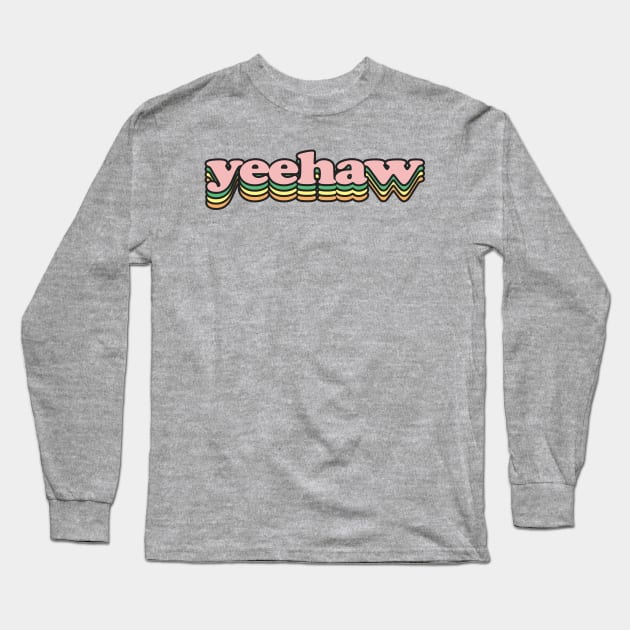 yeehaw Long Sleeve T-Shirt by warldev